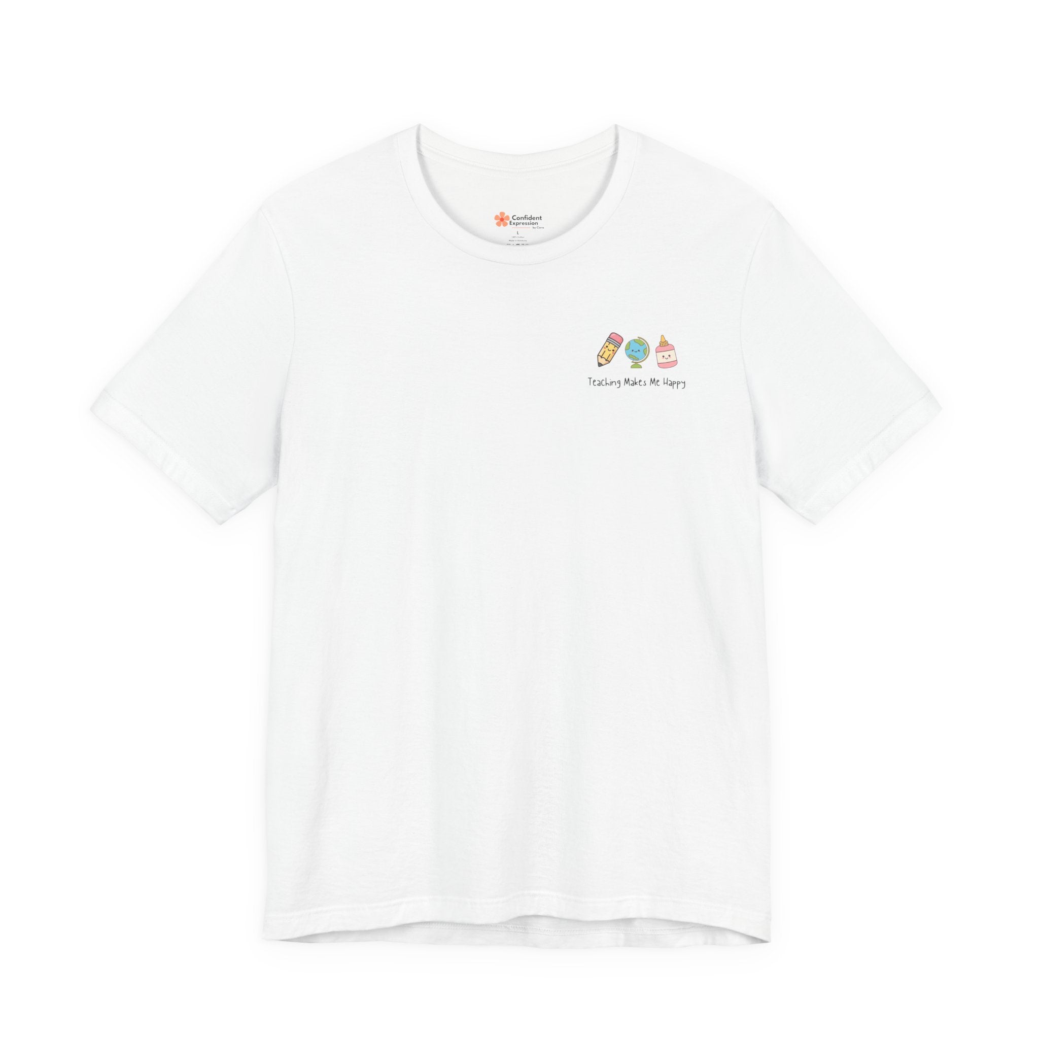 Teaching Makes Me Happy Tee