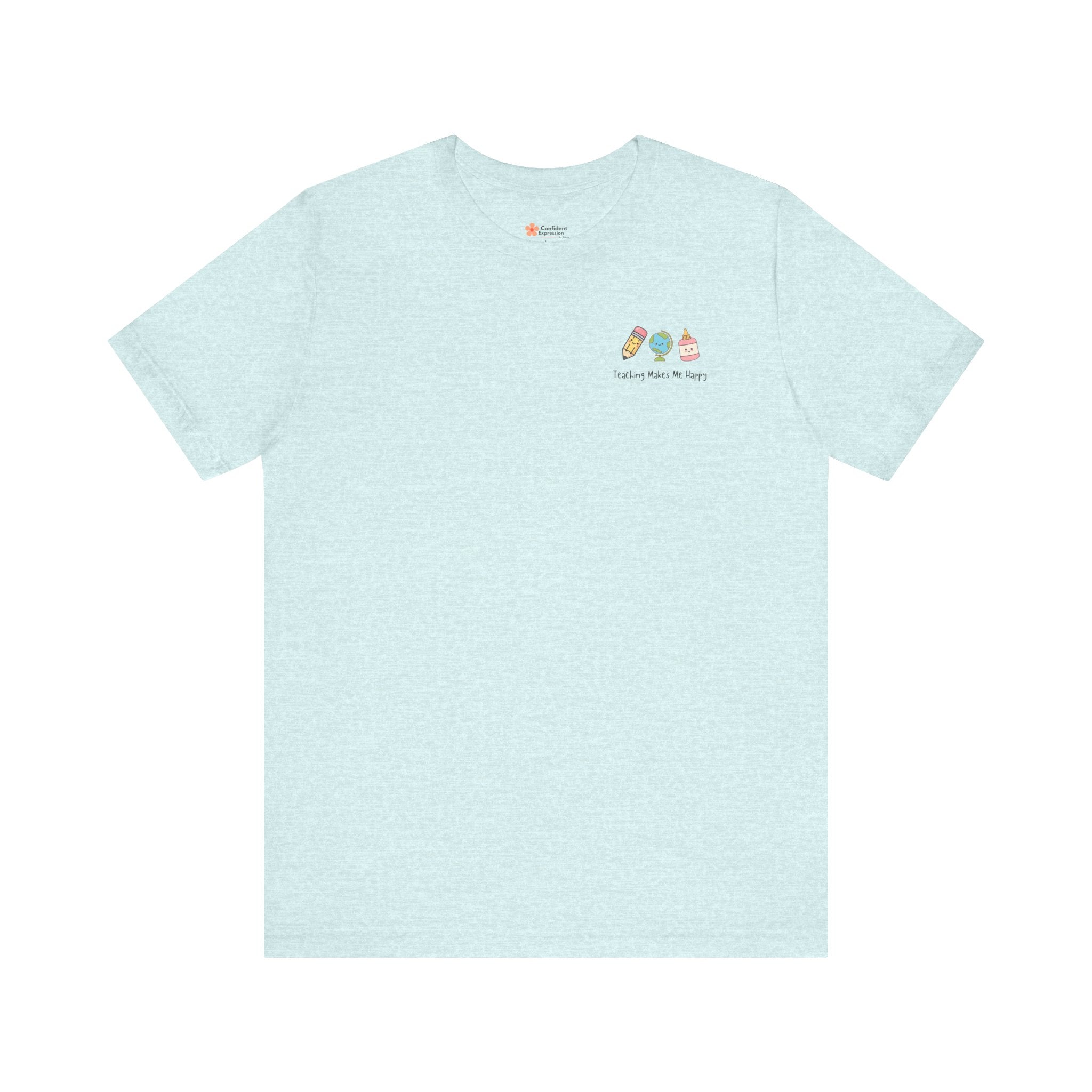 Teaching Makes Me Happy Tee