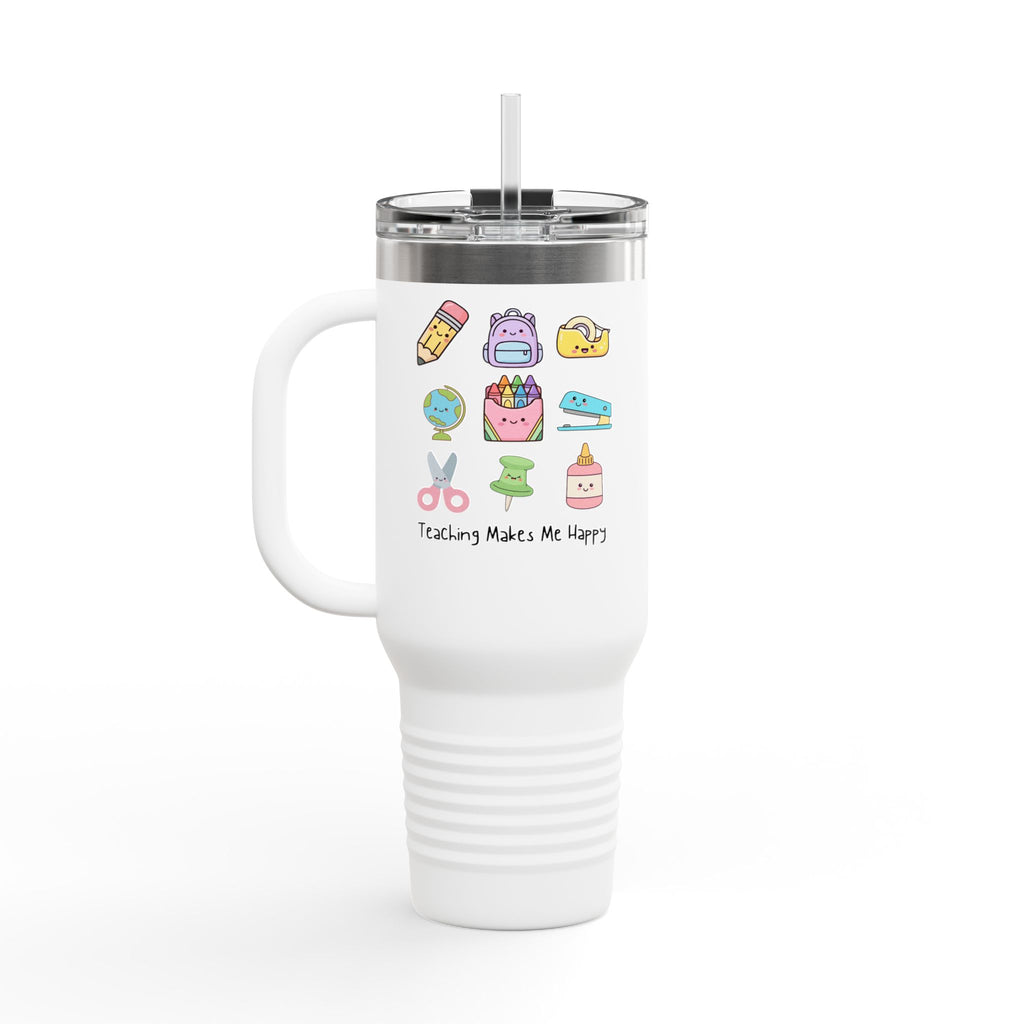 Teaching Makes Me Happy Tumbler