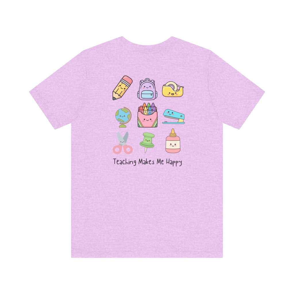 Teaching Makes Me Happy Tee